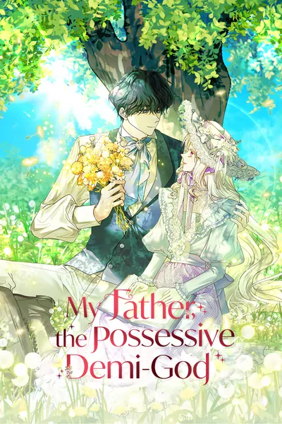 My Father, the Possessive Demi-God (Official)
